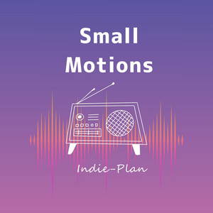 Small Motions by Indie-Plan