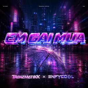 EM GAI MUA (VINAHARD) by Tranzmatikk, Enpycool