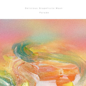Parade by Delicious Grapefruits Moon