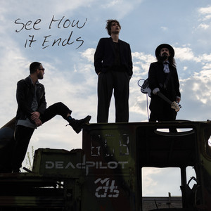 See How it Ends by Deadpilot