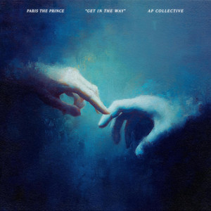 Get In The Way by PARIS The Prince, AP Collective