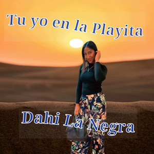 Tu y Yo en la Playita by Dahi la negra