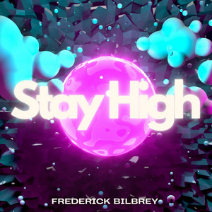 Stay High by Frederick Bilbrey