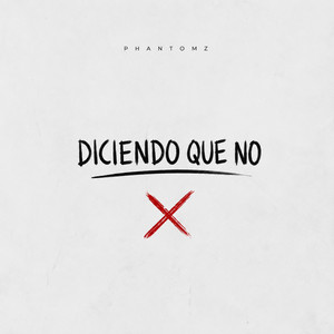 DICIENDO QUE NO by PHANTOMZ