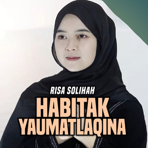 Risa Solihah - HABITAK YAUMATLAQINA