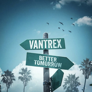 Better Tomorrow by Vantrex