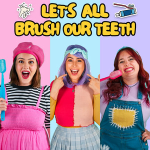 Let's All Brush Our Teeth