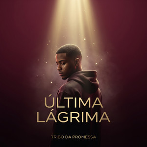 ÚLTIMA LÁGRIMA by Tribo da Promessa