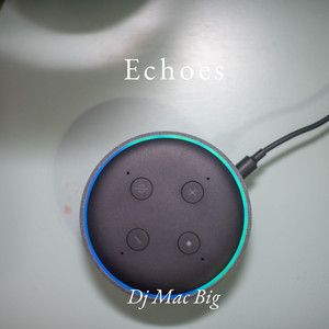 Echoes by Dj Mac Big
