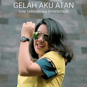 Gelah Aku Atan (feat. Episentrum)