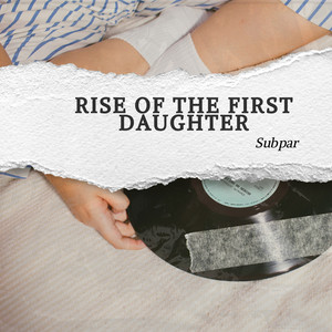 Rise of the First Daughter by Subpar