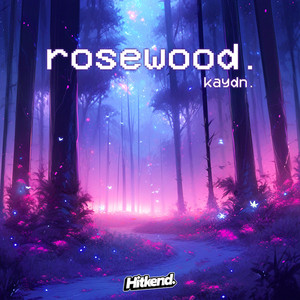 rosewood. by kaydn.