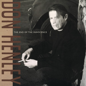 The End Of The Innocence - Remastered 2025 by Don Henley