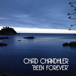 Chad Chandhler - Been Forever