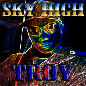 Sky High (But I) by Troy Ramey