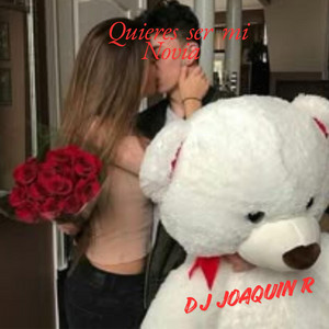 Quieres ser mi Novia by Dj JoaquinR
