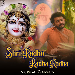 Nandlal Chhanga - Shri Radha Radha Radha