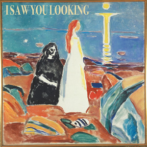 I Saw You Looking by Lucas King