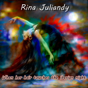 When her hair touches the iberian night by Rina Juliandy