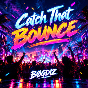 Catch That Bounce by Bøgdiz