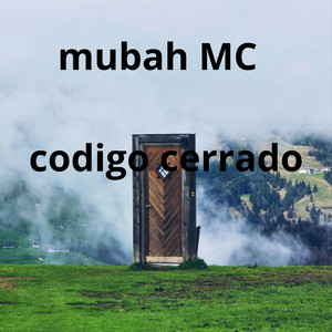 codigo cerrado by Mubah MC