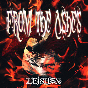 From The Ashes by LEISHEN.