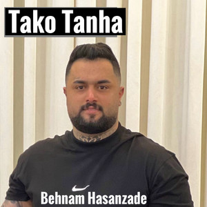 Behnam Hasanzade - Tako Tanha