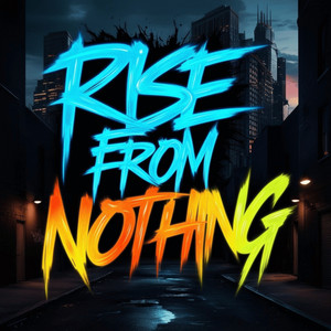 Rise From Nothing by OPIRIUM