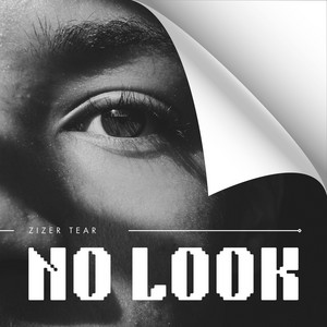 No Look by Zizer tear