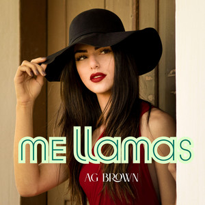 Me Llamas by AG Brown