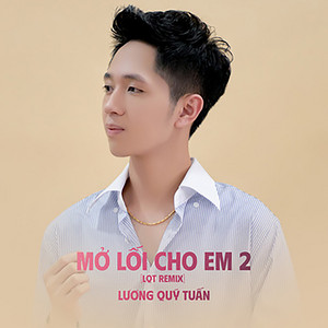 Lương Quý Tuấn - Mở Lối Cho Em 2 (LQT Remix)