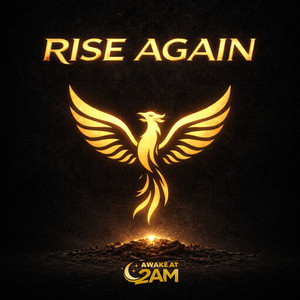 Rise Again by AWAKE AT 2AM