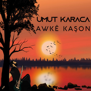 Umut Karaca - Awkê Kaşon