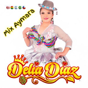 Delia Diaz - Mix Aymara