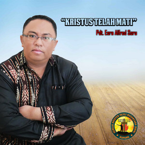 Pdt. Esra Alfred Soru - Kristus Telah Mati