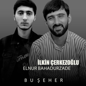 İlkin Çerkezoğlu - Bu Şeher (feat. Elnur Bahadurzade)