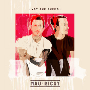 Voy Que Quemo by Mau y Ricky