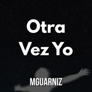 Otra Vez Yo by mguarniz