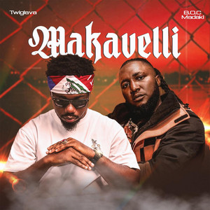 MAKAVELLI by Twiglava, B.O.C Madaki
