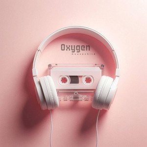 Oxygen by Housechild