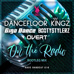 On The Radio (Bootleg Edit) by Dancefloor Kingz, Giga Dance, Bootystylerz, Overt