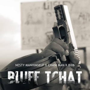BLUFF TCHAT by NESTY MANHIMSELFF, CHANI MAN X BIX6