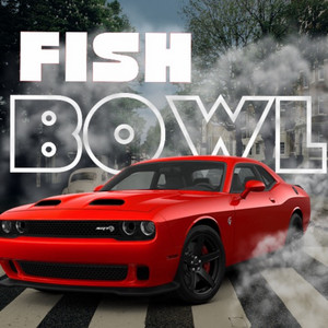 Fish Bowl by 5900LOU