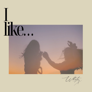 I Like It - I Like It by Whtx