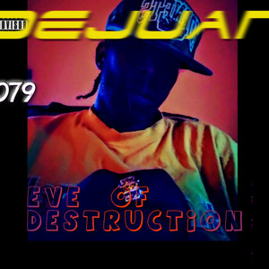 Eve of Destruction by DeJuan 2079