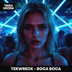 Boca Boca by TEKWRECK