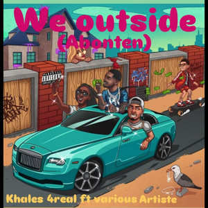 We Outside (Abonten) [feat. Kuami Lowkey, Spanka, Bhadbwoy Nova, Rhimindher, Trench Khid, BMT Markic Bwoy, Empathy & OG Vybz]