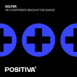 Hey Everybody (Back In The Dance) by Kolter