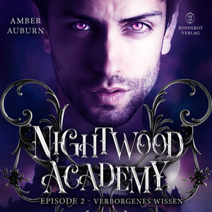 Nightwood Academy, Episode 2 - Verborgenes Wissen (Romantasy-Serie) Audiobook