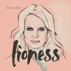 Lioness by Beccy Cole